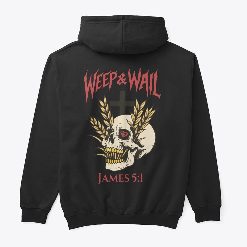 Back of the black Weep & Wail pullover hoodie, showing the James 5:1 skull, wheat, and cross design